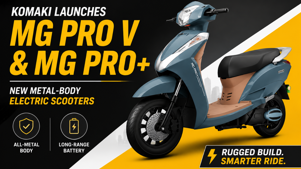 Komaki Launches MG Pro V and MG Pro+: New Metal-Body Electric Scooters Redefining Affordable EV Commuting